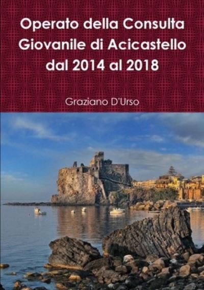 Cover for Graziano D'Urso · Operato della Consulta Giovanile di Acicastello dal 2014 al 2018 (Paperback Bog) (2020)