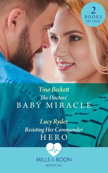 Cover for Tina Beckett · The Doctors' Baby Miracle: The Doctors' Baby Miracle / Resisting Her Commander Hero (Rebels of Port St. John's) (Paperback Book) [Edition edition] (2018)