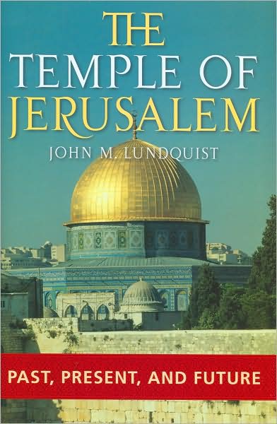 Cover for John M. Lundquist · The Temple of Jerusalem: Past, Present, and Future (Hardcover Book) (2007)