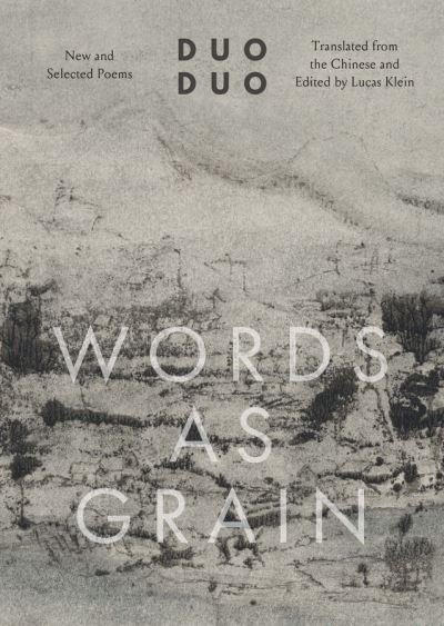 Cover for Duo Duo · Words as Grain: New and Selected Poems - The Margellos World Republic of Letters (Hardcover bog) (2021)