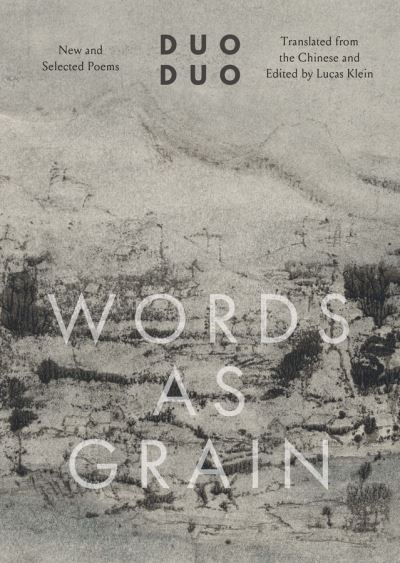 Cover for Duo Duo · Words as Grain: New and Selected Poems - The Margellos World Republic of Letters (Hardcover Book) (2021)