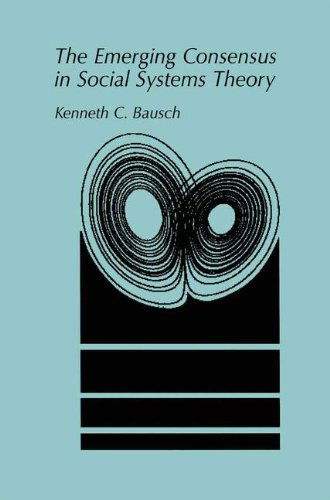 Cover for Kenneth C. Bausch · The Emerging Consensus in Social Systems Theory (Hardcover Book) [2001 edition] (2001)