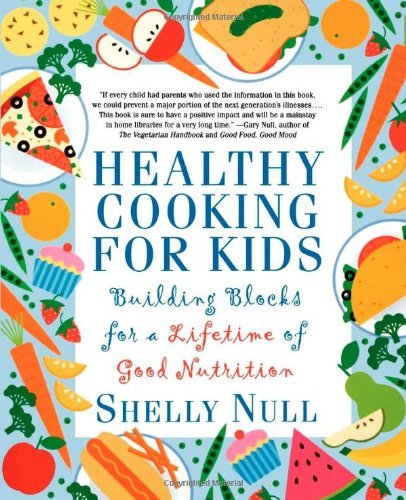 Cover for Shelly Null · Healthy Cooking for Kids: Building Blocks for a Lifetime of Good Nutrition (Pocketbok) [First edition] (1999)