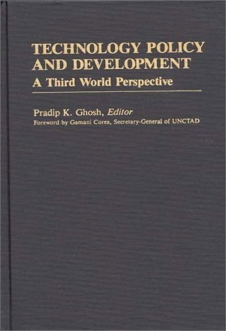 Cover for Pradip K. Ghosh · Technology Policy and Development: A Third World Perspective - International Development Resource Books (Hardcover Book) (1984)