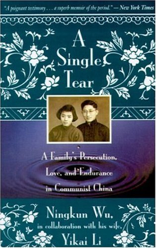 Cover for Yikai Li · A Single Tear: a Family's Persecution, Love, and Endurance in Communist China (Pocketbok) [Reprint edition] (1994)