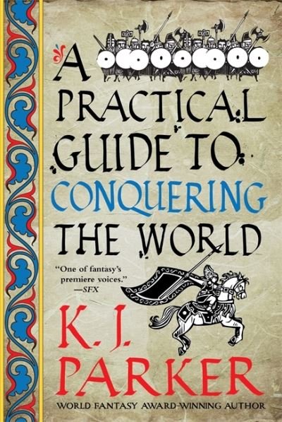 Cover for K. J. Parker · A Practical Guide to Conquering the World: The Siege, Book 3 (Taschenbuch) (2022)