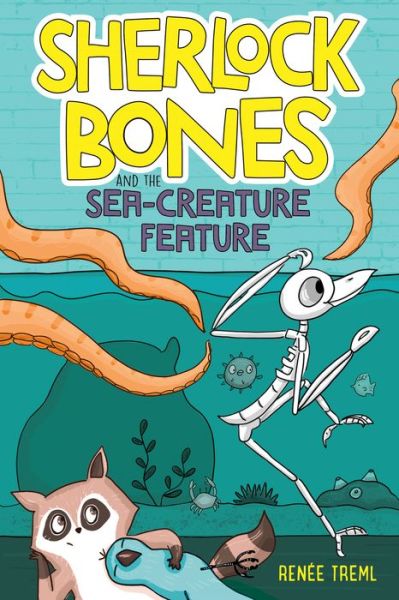 Sherlock Bones 2: Sherlock Bones and the Sea-creature Feature - Sherlock Bones - Renee Treml - Books - Harpercollins Childrens Books - 9780358309390 - March 23, 2021