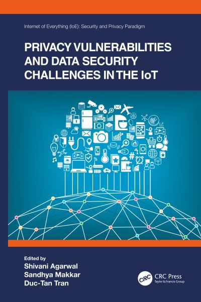 Cover for Agarwal, Shivani (KIET Group of Institutions, India) · Privacy Vulnerabilities and Data Security Challenges in the IoT - Internet of Everything IoE (Gebundenes Buch) (2020)