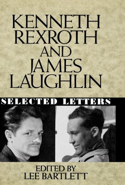 Kenneth Rexroth and James Laughlin: Selected Letters - James Laughlin - Books - WW Norton & Co - 9780393029390 - July 1, 1991
