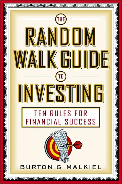 Cover for Malkiel, Burton G. (Princeton University) · The Random Walk Guide to Investing: Ten Rules for Financial Success (Paperback Book) [New edition] (2005)