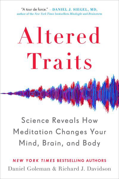 Altered Traits: Science Reveals How Meditation Changes Your Mind, Brain, and Body - Goleman - Böcker - Penguin USA - 9780399184390 - 4 september 2018