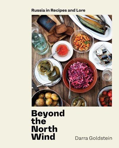 Cover for Darra Goldstein · Beyond the North Wind: Recipes and Stories from Russia (Gebundenes Buch) (2020)