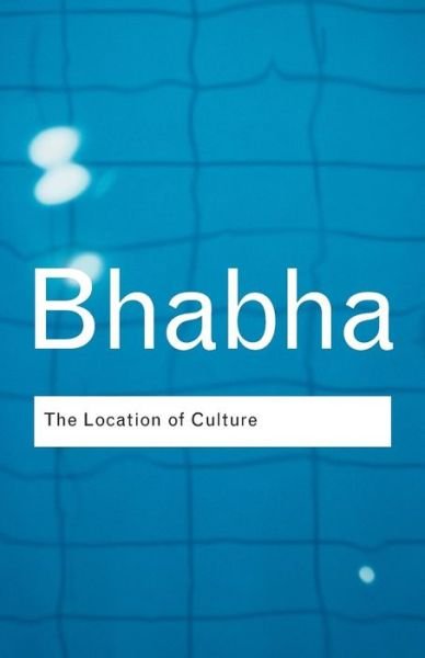 Cover for Bhabha, Homi K. (Harvard University, USA) · The Location of Culture - Routledge Classics (Paperback Bog) (2004)
