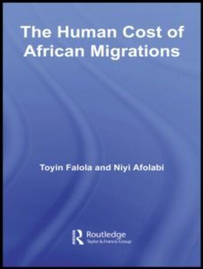 Cover for Falola Toyin · The Human Cost of African Migrations - African Studies (Taschenbuch) (2009)