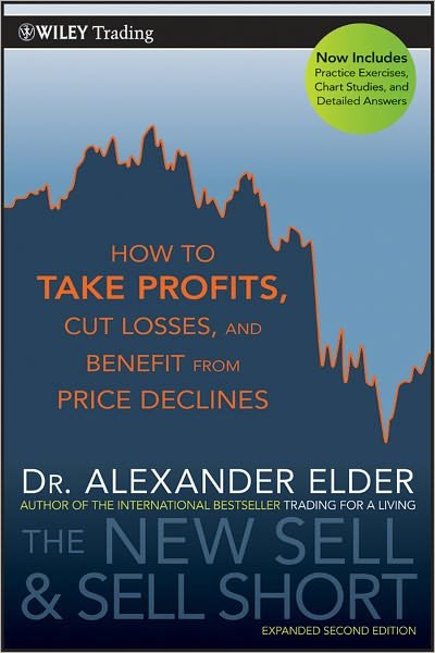 Cover for Alexander Elder · The New Sell and Sell Short: How To Take Profits, Cut Losses, and Benefit From Price Declines - Wiley Trading (Paperback Book) (2011)