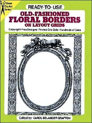 Cover for Carol Belanger Grafton · Ready to Use Old Fashioned Floral Borders on Layout Grids - Dover Clip Art Ready-to-Use (Bog) (2003)