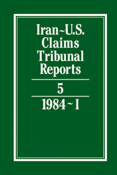 Cover for J C Adlam · Iran-U.S. Claims Tribunal Reports: Volume 5 - Iran-U.S. Claims Tribunal Reports (Hardcover bog) (1985)