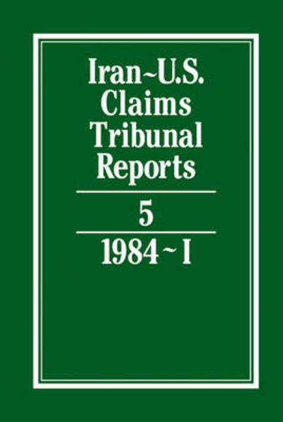 Cover for J C Adlam · Iran-U.S. Claims Tribunal Reports: Volume 5 - Iran-U.S. Claims Tribunal Reports (Hardcover Book) (1985)