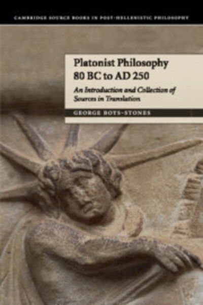 Cover for Boys-Stones, George (Professor, Durham University) · Platonist Philosophy 80 BC to AD 250: An Introduction and Collection of Sources in Translation (Paperback Book) (2019)