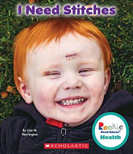 Cover for Lisa M. Herrington · I Need Stitches (Rookie Read-about Health) (Hardcover Book) (2015)