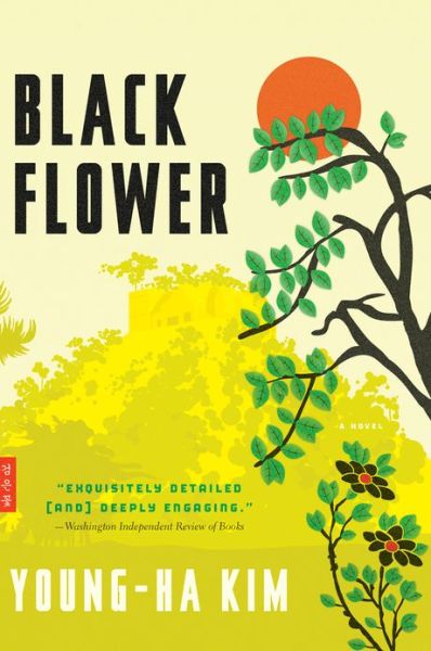 Black Flower - Young-ha Kim - Książki - Mariner Books - 9780544106390 - 1 października 2013