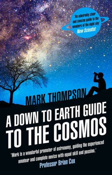 A Down to Earth Guide to the Cosmos - Mark Thompson - Books - Transworld Publishers Ltd - 9780552170390 - January 15, 2015