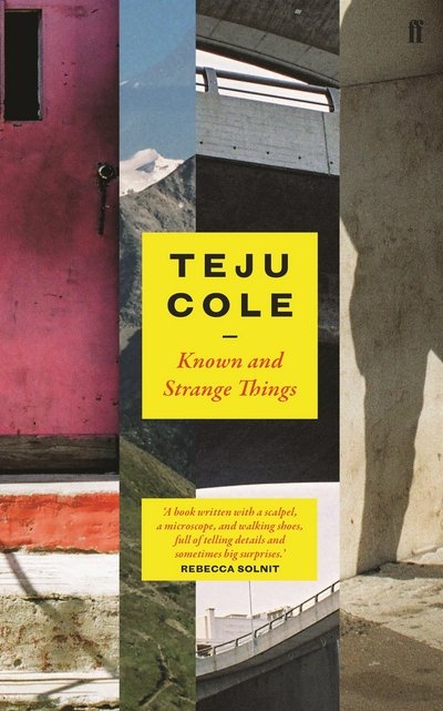 Cover for Teju Cole · Known and Strange Things (Buch) [Main edition] (2016)