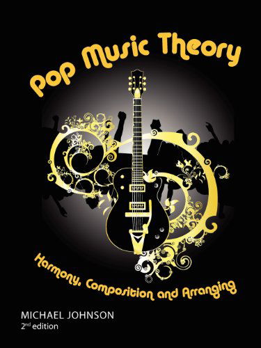 Pop Music Theory - Michael Johnson - Books - MonoMyth Music - 9780578035390 - December 21, 2007