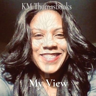Cover for Km Thomas · My View (Paperback Book) (2020)