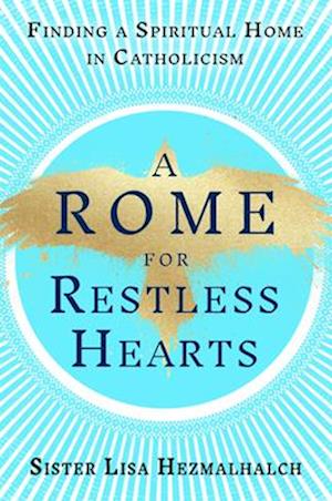 Cover for Sister Lisa Hezmalhalch · A Rome For Restless Hearts (Bok) (2025)