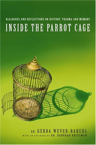 Cover for Dr. Gerda Wever-rabehl · Inside the Parrot Cage: Dialogues and Reflections on History, Trauma and Memory (Paperback Book) (2004)