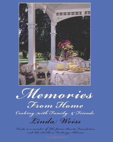 Memories from Home: Cooking with Family & Friends - Linda Weiss - Livros - iUniverse, Inc. - 9780595427390 - 24 de abril de 2007