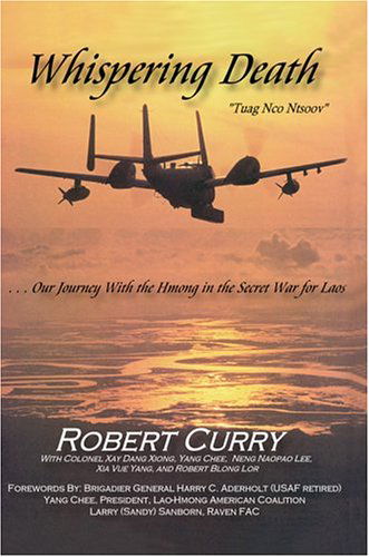 Cover for Robert Curry · Whispering Death &quot;Tuag Nco Ntsoov&quot;: ...our Journey with the Hmong in the Secret War for Laos . . . Lub Caij Peb Thiab Hmoob Koom Tes Ua Ntsug Rog Ntsiag to Nyob Los Tsuas Teb (Hardcover Book) (2004)