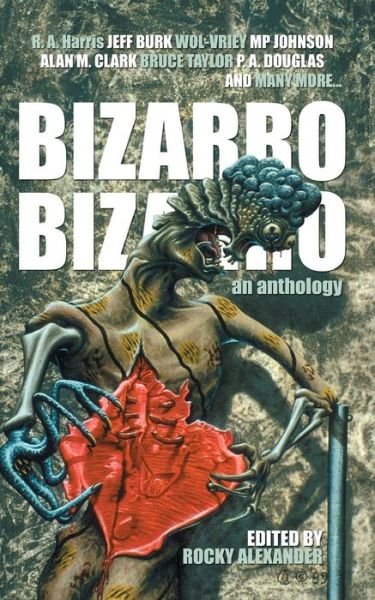 Cover for P a Douglas · Bizarro Bizarro: an Anthology (Paperback Bog) (2013)