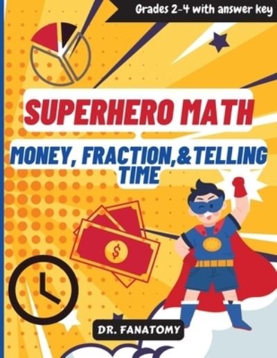 Cover for Fanatomy · Superhero Math - Money, Fractions, &amp; Telling the Time (Bok) (2022)