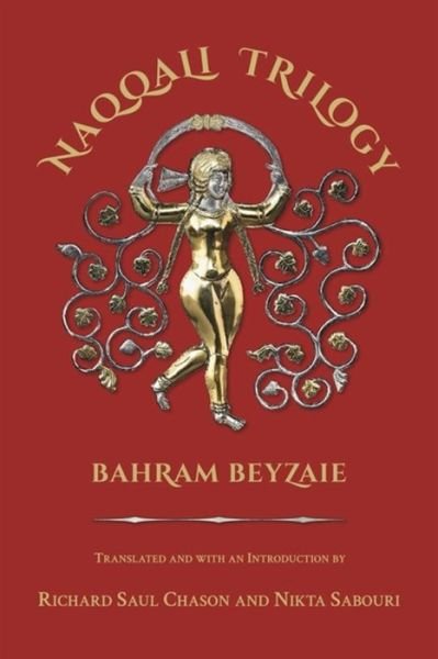 Cover for Bahram Beyzaie · Naqqali Trilogy: Azhdahak, Arash, Testament of Bondar Bidakhsh - Ilex Series (Paperback Bog) (2023)