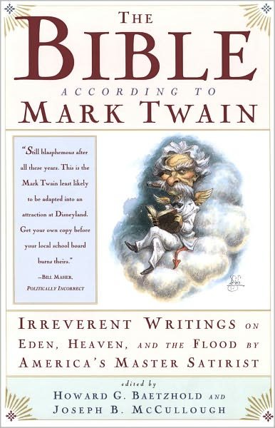 Cover for McCullou Baetzhold · The Bible according to Mark Twain: Writings on Heaven, Eden and the Flood (Gebundenes Buch) [1st Touchstone Ed edition] (1996)