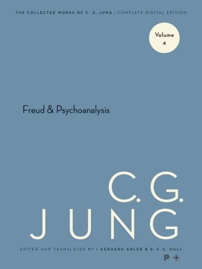 Cover for C. G. Jung · Collected Works of C. G. Jung, Volume 4 - Freud and Psychoanalysis (Paperback Book) (2024)