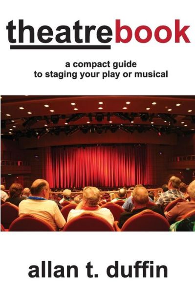 Cover for Allan Duffin · Theatrebook: a Compact Guide to Staging Your Play or Musical (Paperback Book) (2015)