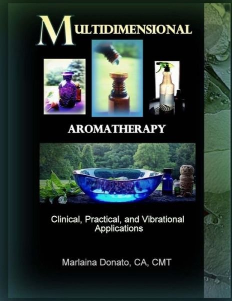 Cover for Cmt Marlaina Donato Ca · Multidimensional Aromatherapy: Clinical, Practical, and Vibrational Applications (Taschenbuch) (2015)