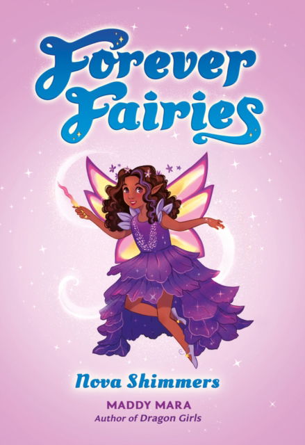 Forever Fairies: Nova Shimmers - Forever Fairies - Maddy Mara - Books - Scholastic - 9780702337390 - August 1, 2024