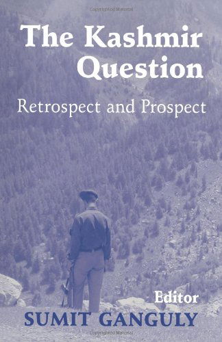 Cover for Sumit Ganguly · The Kashmir Question: Retrospect and Prospect (Taschenbuch) [Annotated edition] (2003)