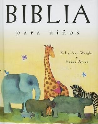 Cover for Sally Ann Wright · Biblia Para Niños: Edición De Regalo (Hardcover Book) [Spanish, Gift edition] (2014)
