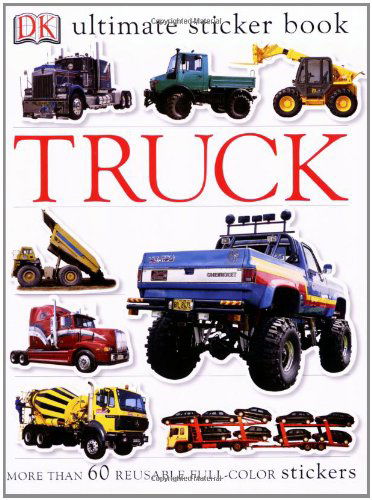 Ultimate Sticker Book: Truck (Ultimate Sticker Books) - Dk Publishing - Bøger - DK CHILDREN - 9780756602390 - 1. august 2004