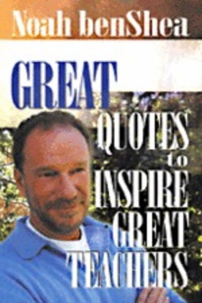 Cover for Noah Benshea · Great Quotes to Inspire Great Teachers (Hardcover Book) (2001)