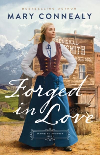 Cover for Mary Connealy · Forged in Love (Book) (2023)