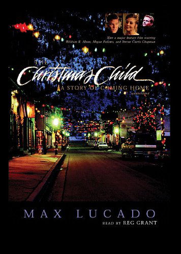 Cover for Max Lucado · The Christmas Child: a Story of Coming Home (Audiobook (CD)) [Unabridged edition] (2003)