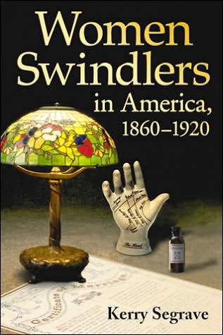 Cover for Kerry Segrave · Women Swindlers in America, 1860-1920 (Paperback Book) (2007)