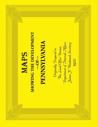 Maps Showing the Development of Pennsylvania - Land Office Bureau - Libros - Heritage Books - 9780788436390 - 1 de febrero de 2013