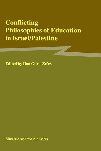 Cover for Gur-ze'ev, Ilan (University of Haifa, Israel) · Conflicting Philosophies of Education in Israel / Palestine (Innbunden bok) [Reprinted from STUDIES IN PHILOSOPHY AND EDUCATION edition] (2000)